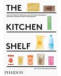 The Kitchen Shelf: Take a Few Pantry Essentials, Add Two Ingredients and Make Everyday Eating Extraordinary