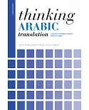 Thinking Arabic Translation: A Course in Translation Method: Arabic to English