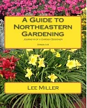A Guide to Northeastern Gardening: Journeys of a Garden Designer