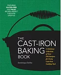 The Cast-Iron Baking Book: More Than 175 Delicious Recipes for Your Cast-iron Collection