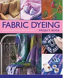 Fabric Dyeing Project Book: 30 Exciting and Original Designs to Create