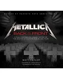 Metallica: Back to the Front; A Fully Authorized Visual History of the Master of Puppets Album and Tour