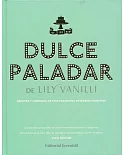 Dulce paladar/ Sweet Tooth: Recetas Y Consejos De Una Pastelera Artesana Moderna