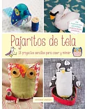 Pajaritos de tela / Fabric Stash Cuties - Pretty Birds: 18 Proyectos Sencillos Para Coser Y Mimar