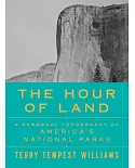 The Hour of Land: A Personal Topography of America’s National Parks