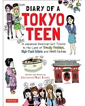 Diary of a Tokyo Teen: A Japanese-American Girl Travels to the Land of Trendy Fashion, High-tech Toilets and Maid Cafes