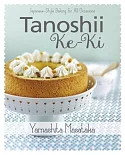 Tanoshii Ke-Ki: Japanese-Style Baking for All Occasions