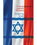Francophone Jewish Writers: Imagining Israel