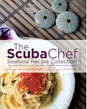 The Scuba Chef Seafood Recipe Collection: The Very Best Seafood Recipes of California Diving News