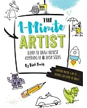 The 1-Minute Artist: Learn to Draw Almost Anything in 6 Easy Steps