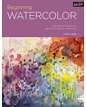 Beginning Watercolor: Tips and Techniques for Learning to Paint in Watercolor