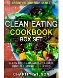 Clean Eating Cookbook Box Set: Clean Eating Breakfast, Lunch, Dinner & Smoothie Recipes
