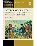 Acts of Modernity: The Historical Novel and Effective Communication, 1814-1901