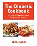 The Diabetic Cookbook: 365 Days of Diabetic Friendly Easy to Cook Recipes