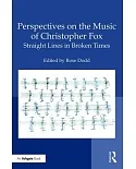 Perspectives on the Music of Christopher Fox: Straight Lines in Broken Times