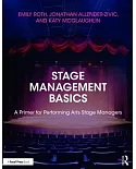 Stage Management Basics: A Primer for Performing Arts Stage Managers