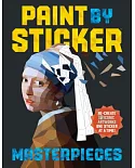 Paint by Sticker Masterpieces: Re-Create 12 Iconic Artworks One Sticker at a Time!