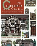 The Complete Home Collection: Over 130 Charming and Open Floor Plans for Your Family in a Variety of Architectural Styles, from