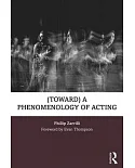 A Phenomenology of Acting: Acting As ’embodied Enquiry’