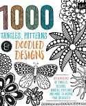 1,000 Tangles, Patterns & Doodled Designs: Hundreds of Tangles, Designs, Borders, Patterns, and More to Inspire Your Creativity!
