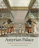 Inside an Ancient Assyrian Palace: Looking at Austen Henry Layard’s Reconstruction