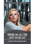 Where Do All the Lost Socks Go?: A Comedy of Missed Opportunities