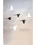 Imagining Extinction: The Cultural Meanings of Endangered Species