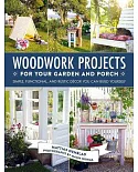 Woodwork Projects for Your Garden and Porch: Simple, Functional, and Rustic Decor You Can Build Yourself