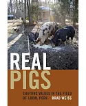 Real Pigs: Shifting Values in the Field of Local Pork