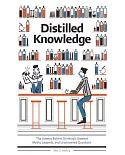 Distilled Knowledge: The Science Behind Drinking’s Greatest Myths, Legends, and Unanswered Questions