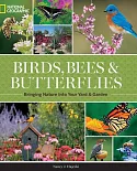 Birds, Bees & Butterflies: Bringing Nature into Your Yard & Garden
