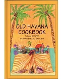 Old Havana Cookbook / Libro de cocina de Habana la vieja: Cuban Recipes in Spanish and English / Rectas cubanas en espanol e ing