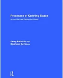 Processes of Creating Space: An Architectural Design Workbook