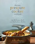 The new pressure cooker cookbook: 150 Delicious, Fast, and Nutritious Dishes