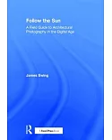 Follow the Sun: A Field Guide to Architectural Photography in the Digital Age