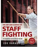 The Art and Science of Staff Fighting: A Complete Instructional Guide
