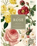 The Rose: The History of the World’s Favourite Flower in 40 Captivating Roses with Classic Texts and Beautiful Rare Prints