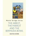 The Abbot, the Parrot and the Bermuda Bowl