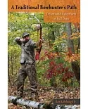 A Traditional Bowhunter’s Path: Lessons and Adventures at Full Draw