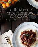 Effortless Entertaining Cookbook: 80 Recipes That Will Impress Your Guests Without Stress