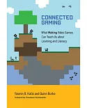 Connected Gaming: What Making Video Games Can Teach Us About Learning and Literacy
