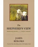 The Shepherd’s View: Modern Photographs from an Ancient Landscape