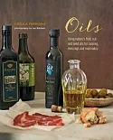 Oils: Using Nature’s Fruit, Nut and Seed Oils for Cooking, Dressings and Marinades