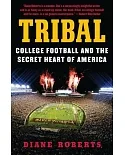 Tribal: College Football and the Secret Heart of America