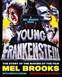 Young Frankenstein: A Mel Brooks’ Book: The Story of the Making of the Film