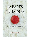 Japan’s Cuisines: Food, Place and Identity