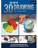 The Art of 3D Drawing: An Illustrated and Photographic Guide to Creating Art With Three-dimensional Realism