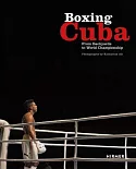 Boxing Cuba: From Backyards to World Championship