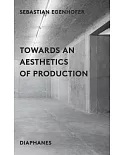 Towards an Aesthetics of Production