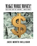Make More Money!: The Fine Art of Asking ... Most Don’t